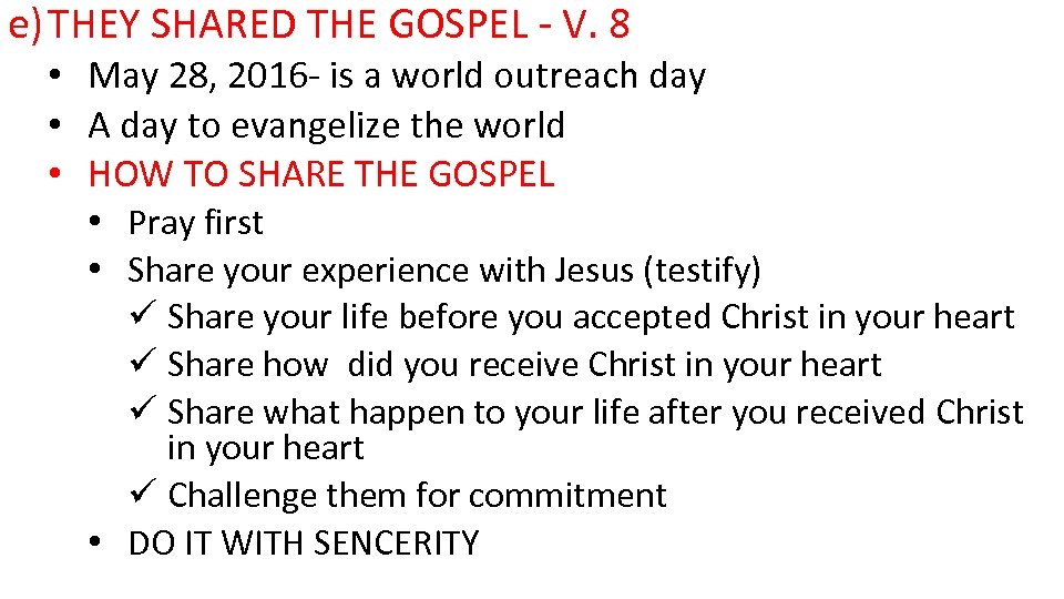 e) THEY SHARED THE GOSPEL - V. 8 • May 28, 2016 - is