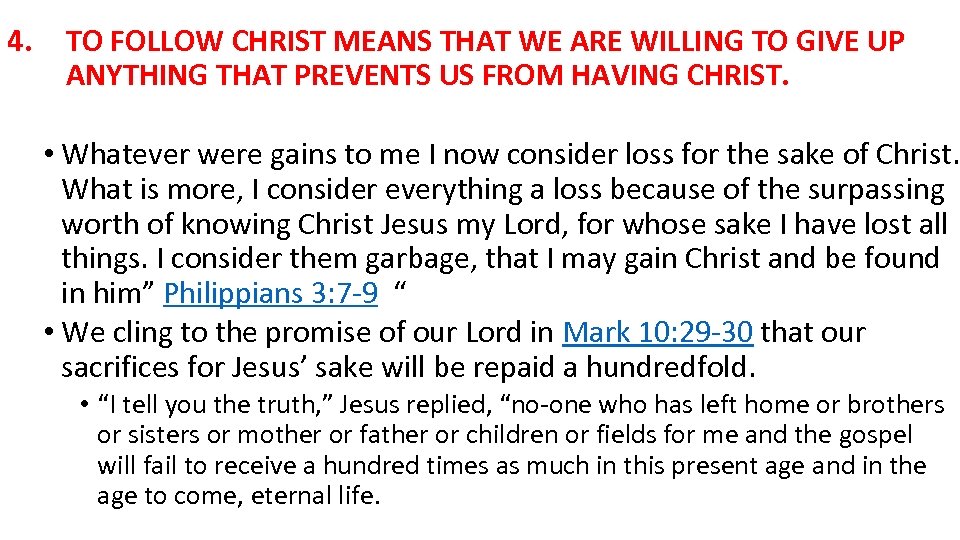 4. TO FOLLOW CHRIST MEANS THAT WE ARE WILLING TO GIVE UP ANYTHING THAT