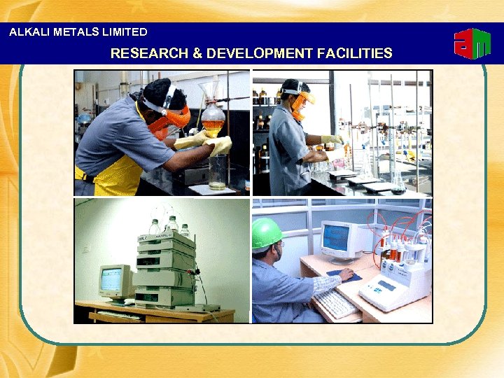 ALKALI METALS LIMITED RESEARCH & DEVELOPMENT FACILITIES 