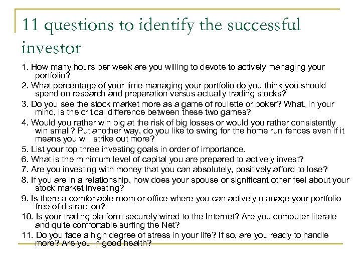 11 questions to identify the successful investor 1. How many hours per week are