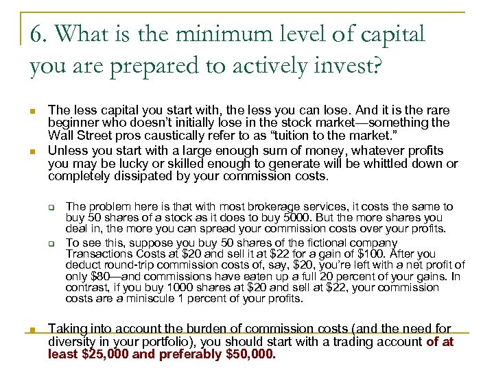 6. What is the minimum level of capital you are prepared to actively invest?