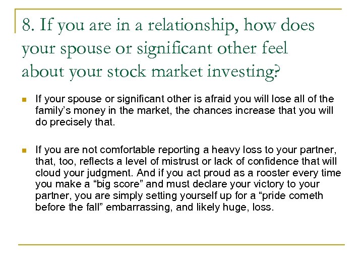 8. If you are in a relationship, how does your spouse or significant other