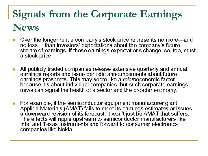 Signals from the Corporate Earnings News n Over the longer run, a company’s stock