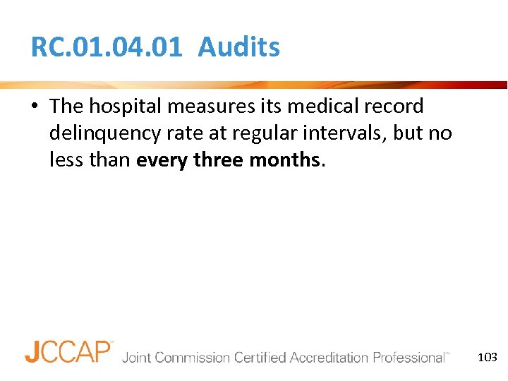 RC. 01. 04. 01 Audits • The hospital measures its medical record delinquency rate