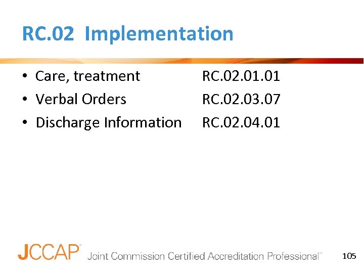 RC. 02 Implementation • Care, treatment • Verbal Orders • Discharge Information RC. 02.