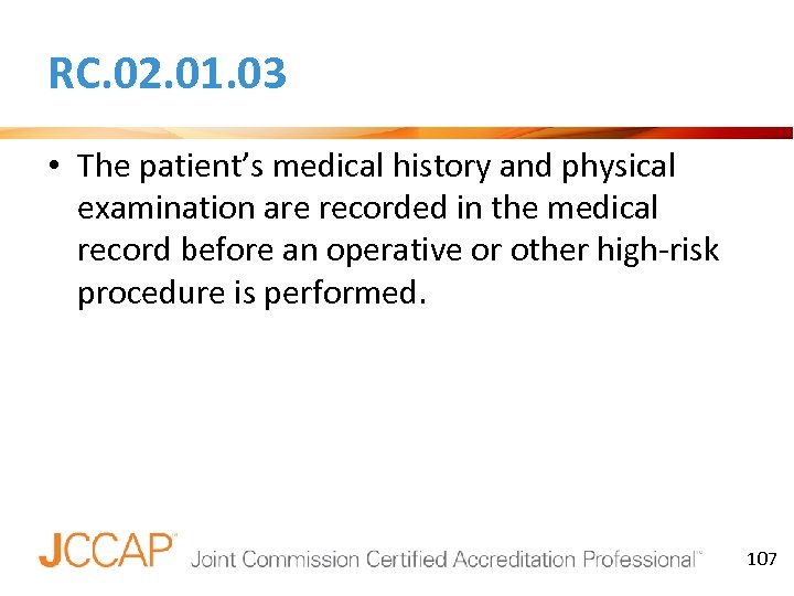 RC. 02. 01. 03 • The patient’s medical history and physical examination are recorded