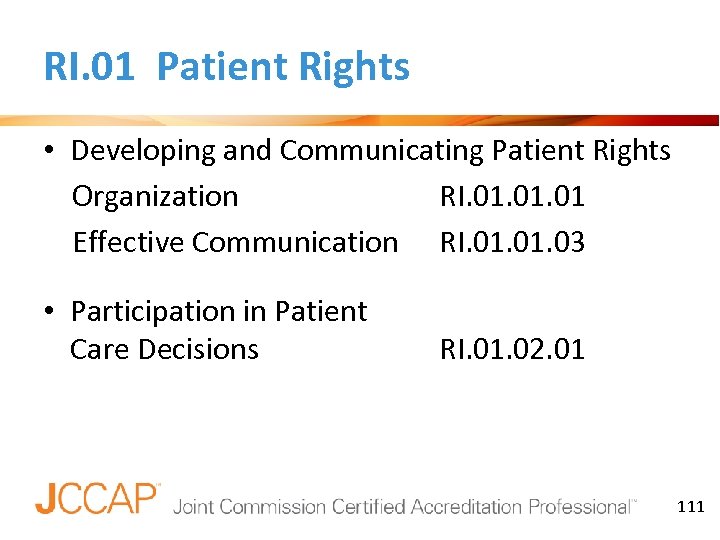 RI. 01 Patient Rights • Developing and Communicating Patient Rights Organization RI. 01. 01