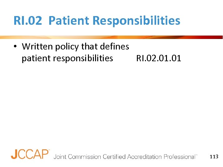 RI. 02 Patient Responsibilities • Written policy that defines patient responsibilities RI. 02. 01