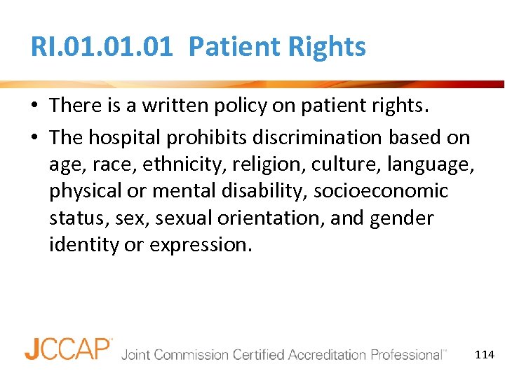 RI. 01. 01 Patient Rights • There is a written policy on patient rights.