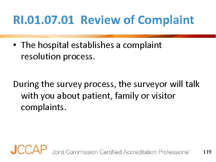 RI. 01. 07. 01 Review of Complaint • The hospital establishes a complaint resolution