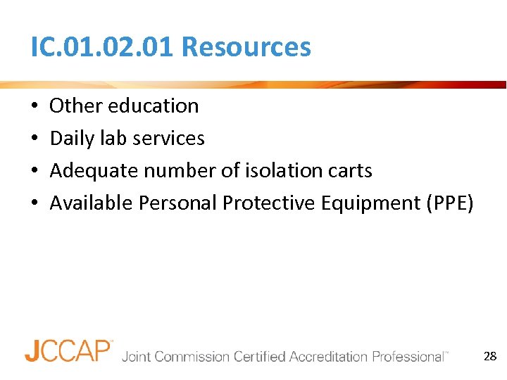 IC. 01. 02. 01 Resources • • Other education Daily lab services Adequate number