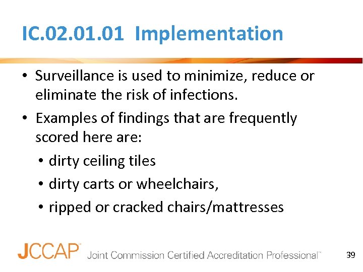 IC. 02. 01 Implementation • Surveillance is used to minimize, reduce or eliminate the