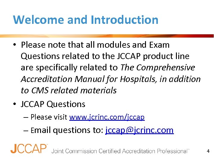 Welcome and Introduction • Please note that all modules and Exam Questions related to