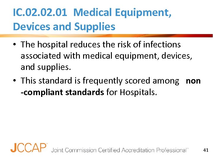 IC. 02. 01 Medical Equipment, Devices and Supplies • The hospital reduces the risk