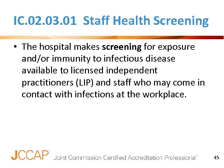 IC. 02. 03. 01 Staff Health Screening • The hospital makes screening for exposure