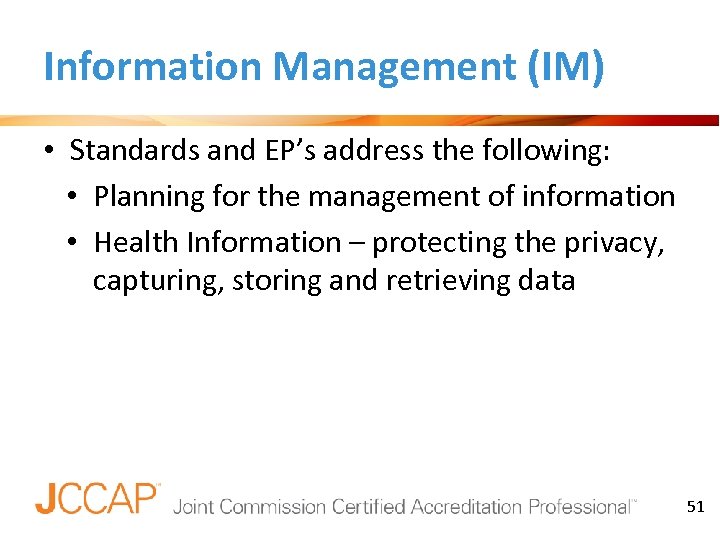 Information Management (IM) • Standards and EP’s address the following: • Planning for the