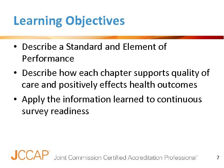 Learning Objectives • Describe a Standard and Element of Performance • Describe how each