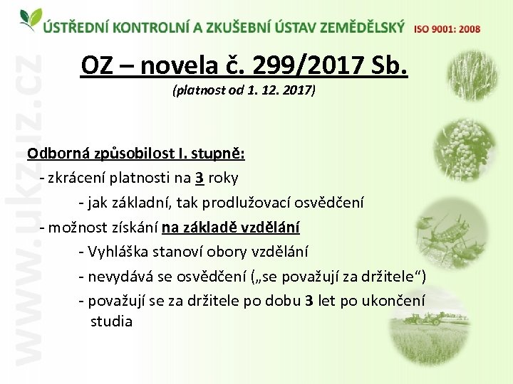 OZ – novela č. 299/2017 Sb. (platnost od 1. 12. 2017) Odborná způsobilost I.