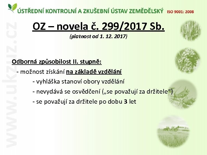 OZ – novela č. 299/2017 Sb. (platnost od 1. 12. 2017) Odborná způsobilost II.