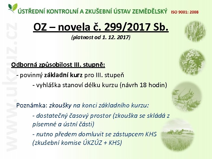OZ – novela č. 299/2017 Sb. (platnost od 1. 12. 2017) Odborná způsobilost III.