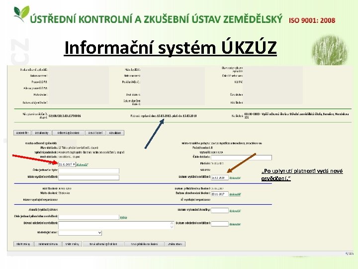 Informační systém ÚKZÚZ „Po uplynutí platnosti vydá nové osvědčení. “ 