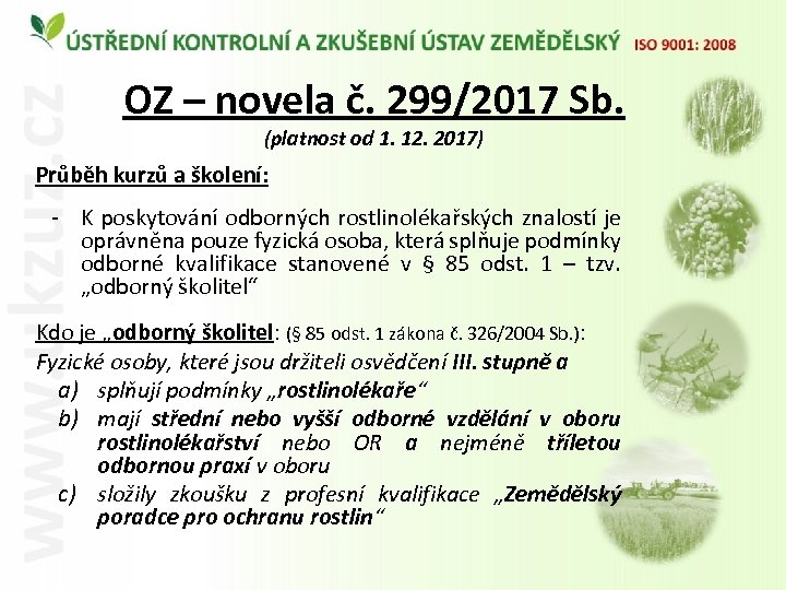 OZ – novela č. 299/2017 Sb. (platnost od 1. 12. 2017) Průběh kurzů a