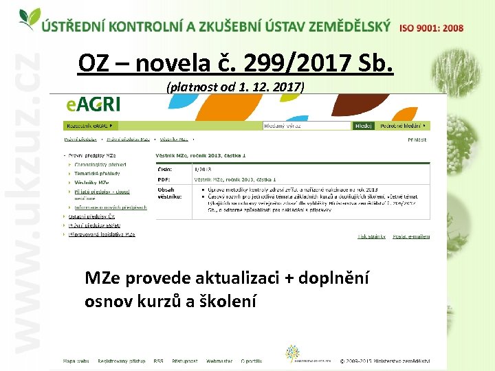 OZ – novela č. 299/2017 Sb. (platnost od 1. 12. 2017) MZe provede aktualizaci