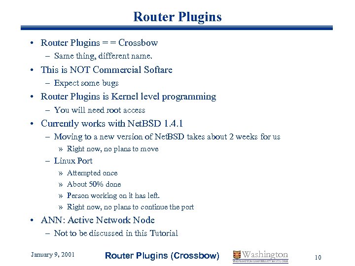 Router Plugins • Router Plugins = = Crossbow – Same thing, different name. •