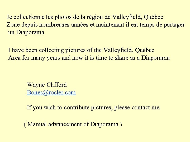 Je collectionne les photos de la région de Valleyfield, Québec Zone depuis nombreuses années