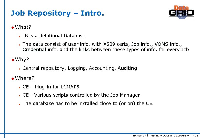 Job Repository – Intro. u What? n n JB is a Relational Database The