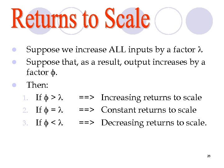 Suppose we increase ALL inputs by a factor l Suppose that, as a result,