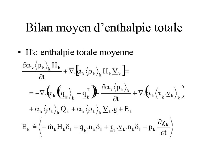 Bilan moyen d’enthalpie totale • Hk: enthalpie totale moyenne 