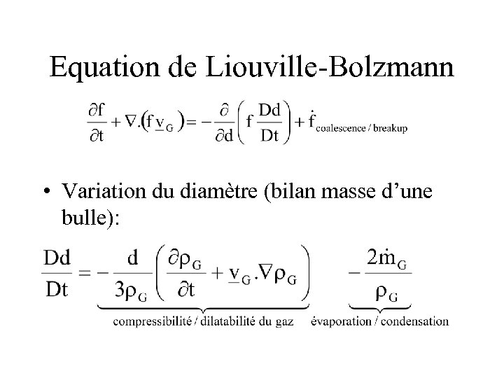 Equation de Liouville-Bolzmann • Variation du diamètre (bilan masse d’une bulle): 