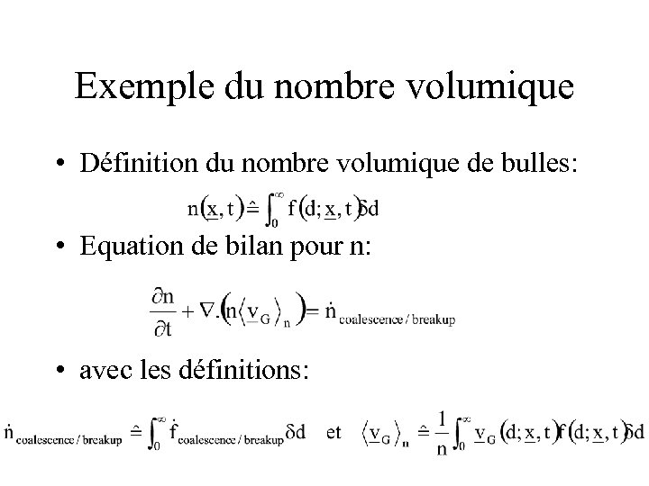 Exemple du nombre volumique • Définition du nombre volumique de bulles: • Equation de