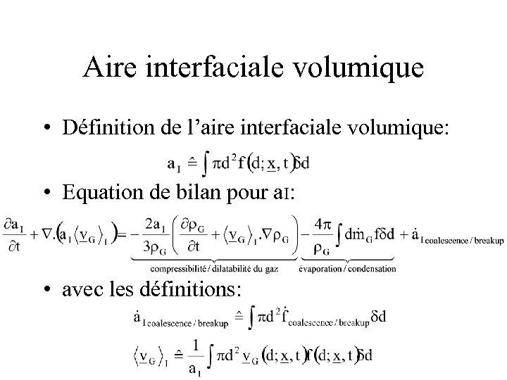 Aire interfaciale volumique • Définition de l’aire interfaciale volumique: • Equation de bilan pour