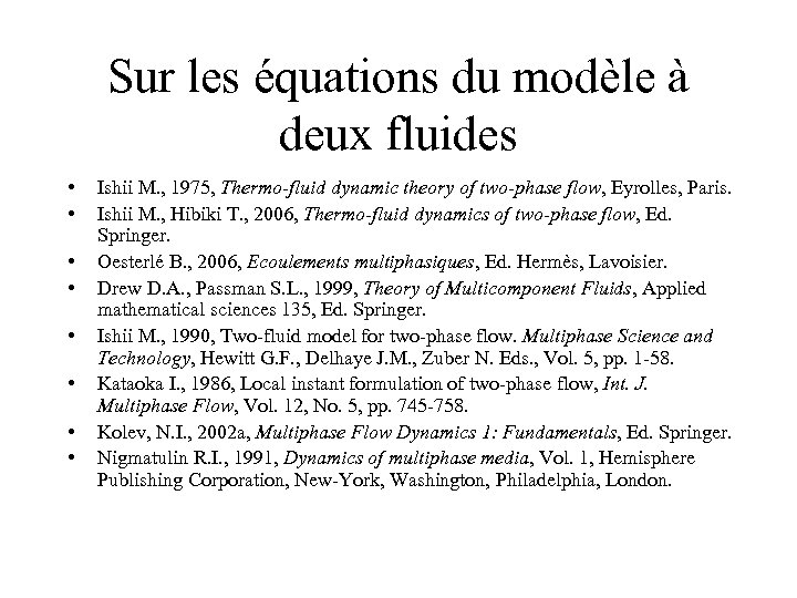 Sur les équations du modèle à deux fluides • • Ishii M. , 1975,