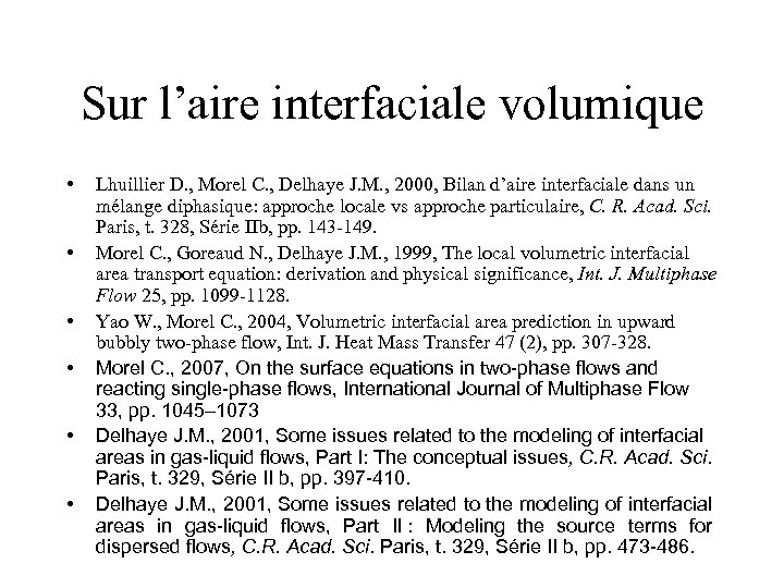 Sur l’aire interfaciale volumique • • • Lhuillier D. , Morel C. , Delhaye