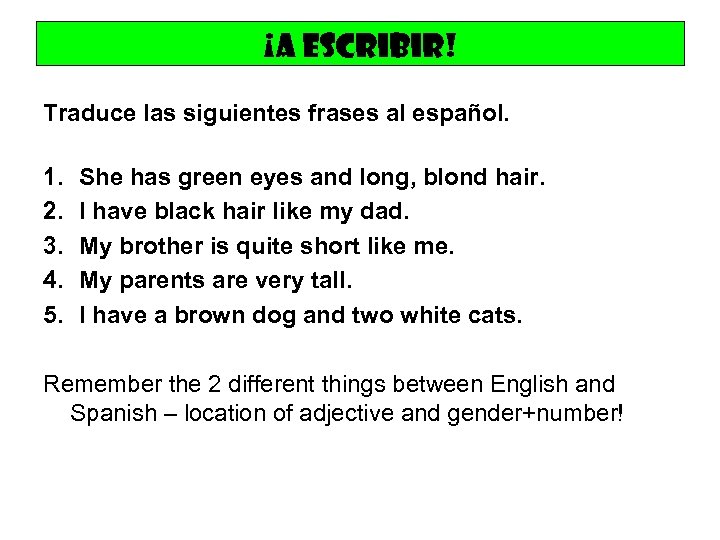 ¡A escribir! Traduce las siguientes frases al español. 1. 2. 3. 4. 5. She