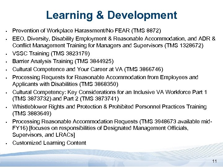 Learning & Development § § § § § Prevention of Workplace Harassment/No FEAR (TMS