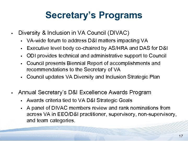 Secretary’s Programs § Diversity & Inclusion in VA Council (DIVAC) § § § VA-wide