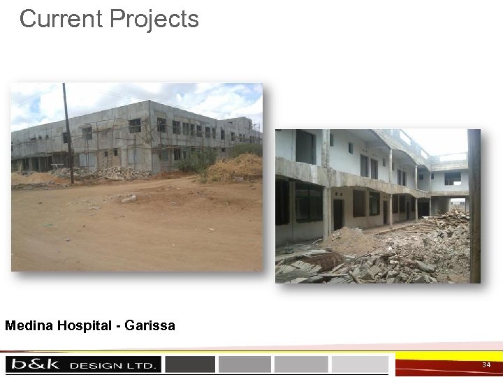 Current Projects Medina Hospital - Garissa 34 
