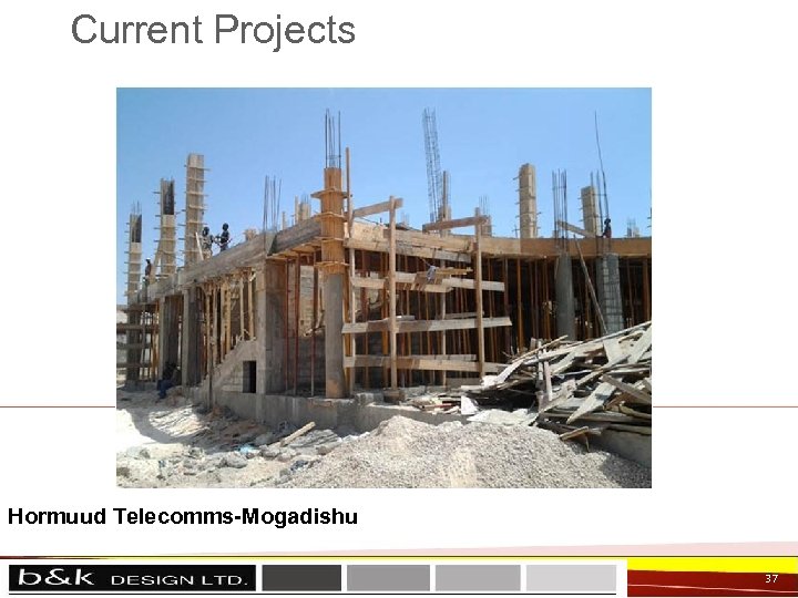 Current Projects Hormuud Telecomms-Mogadishu 37 