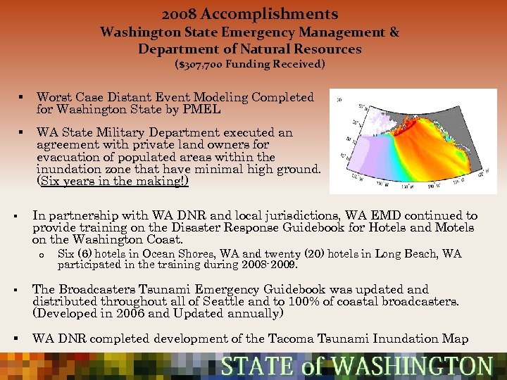 2008 Accomplishments Washington State Emergency Management & Department of Natural Resources ($307, 700 Funding