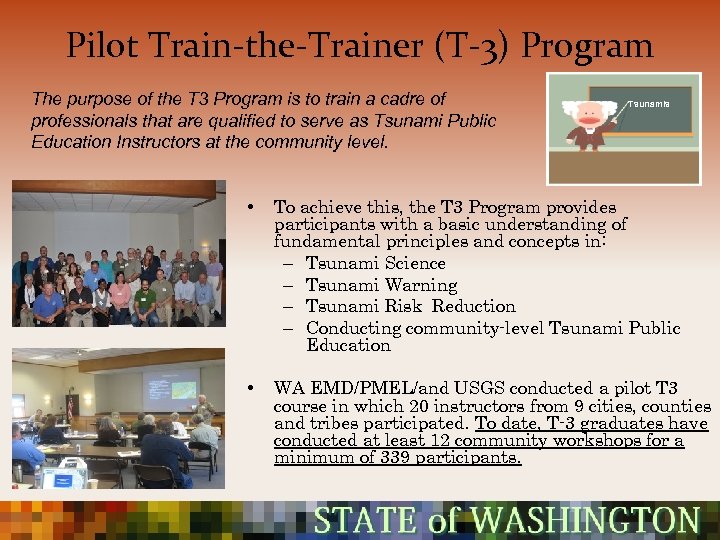 Pilot Train-the-Trainer (T-3) Program The purpose of the T 3 Program is to train