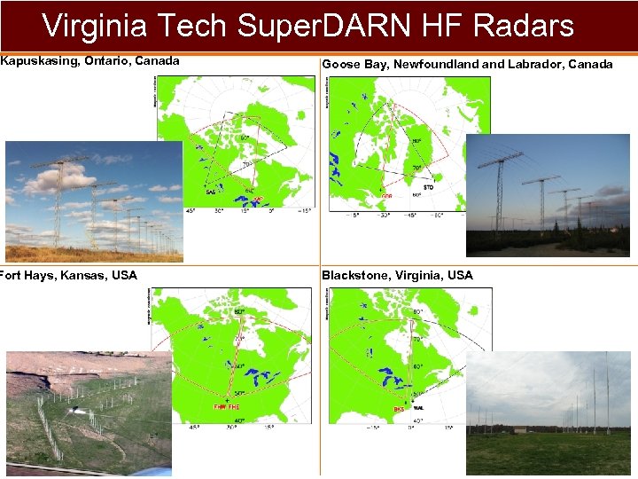 Virginia Tech Super. DARN HF Radars Kapuskasing, Ontario, Canada Goose Bay, Newfoundland Labrador, Canada