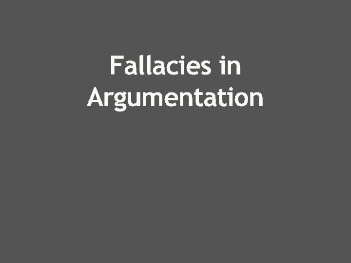 Fallacies in Argumentation 