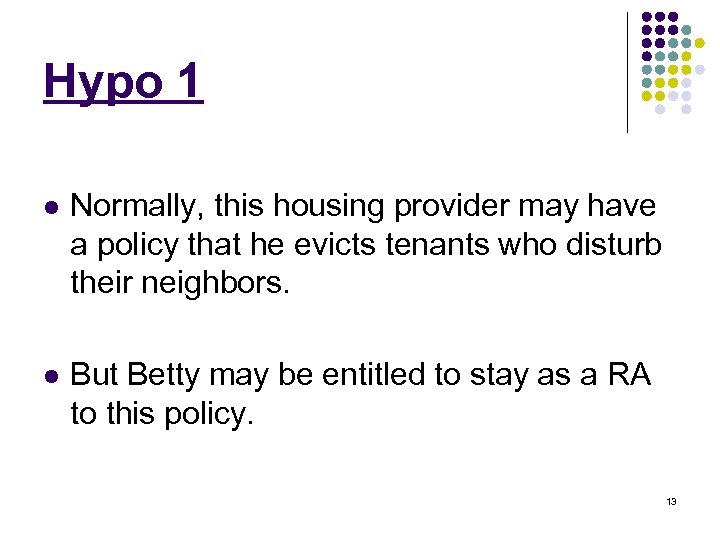 Hypo 1 l Normally, this housing provider may have a policy that he evicts