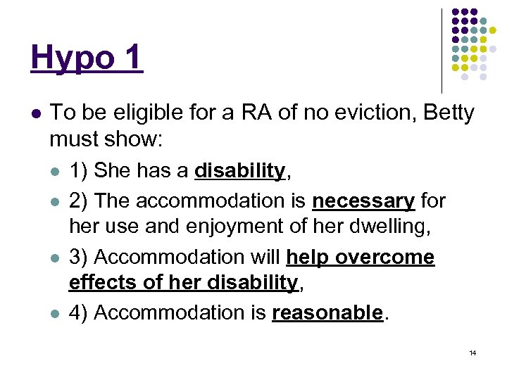 Hypo 1 l To be eligible for a RA of no eviction, Betty must
