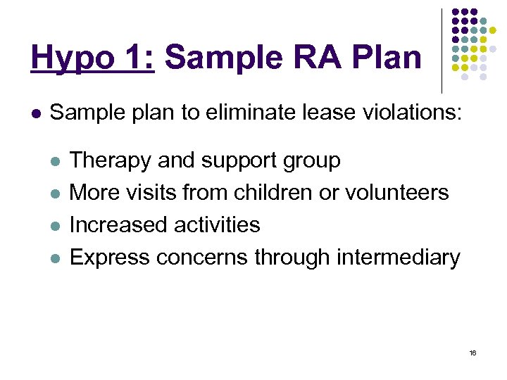 Hypo 1: Sample RA Plan l Sample plan to eliminate lease violations: l l