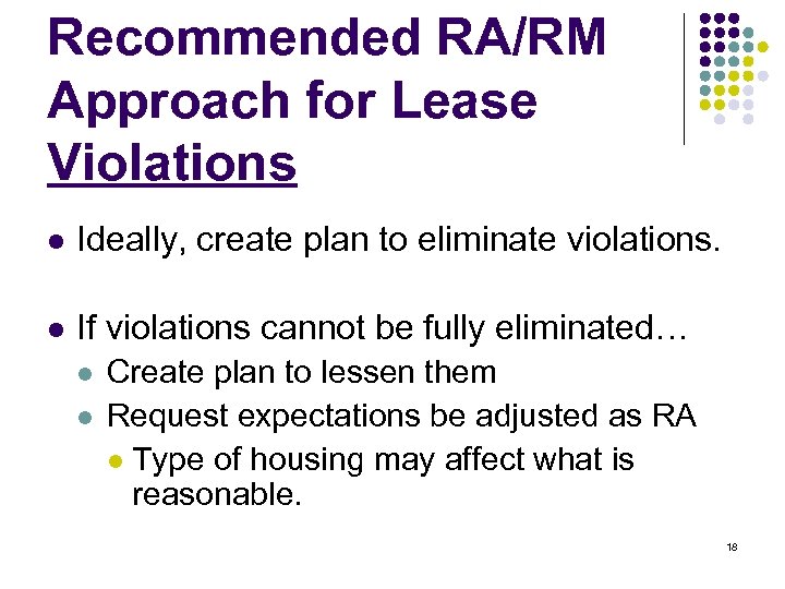 Recommended RA/RM Approach for Lease Violations l Ideally, create plan to eliminate violations. l